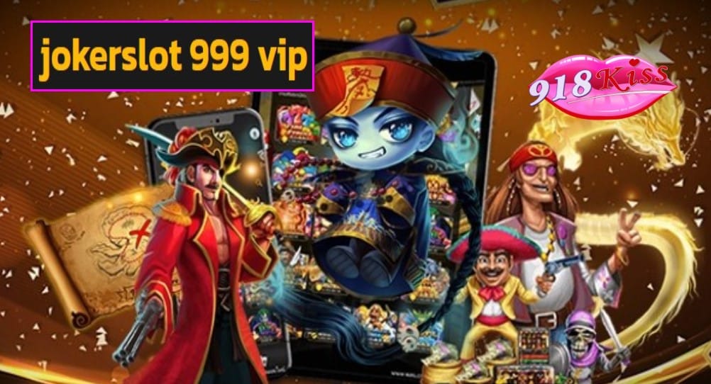 jokerslot 999 vip เข้าสู่ระบบ